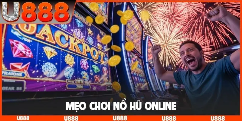 Mẹo chơi nổ hũ online