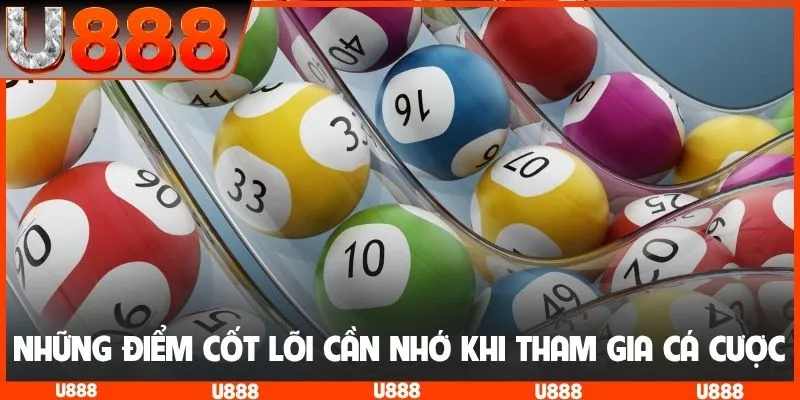 Những điểm cốt lõi cần nhớ khi tham gia cá cược